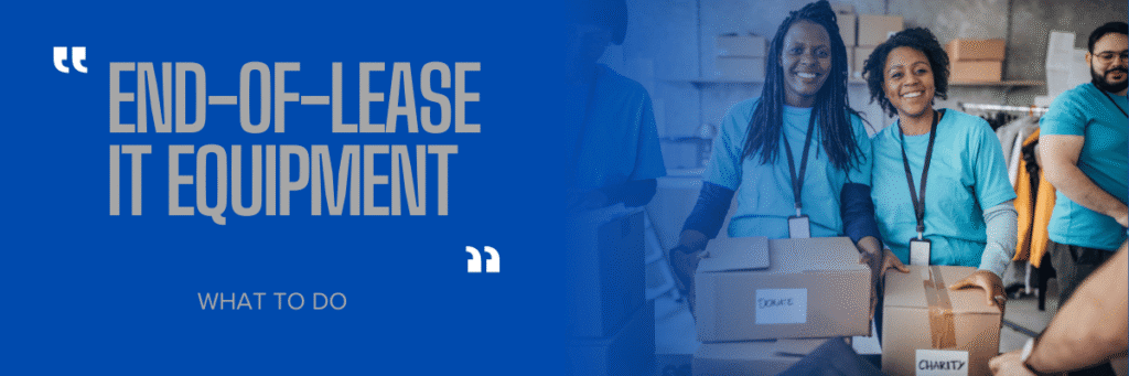 End of Lease ofIT Equipment